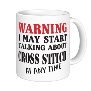 Cross Stitch Mugs - Warning May Start Talking About Cross Stitch